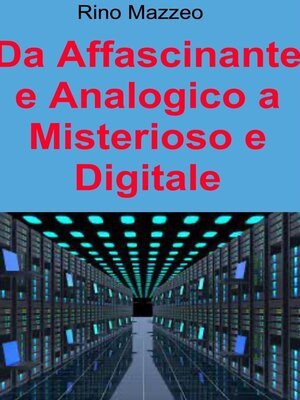 cover image of Da Affascinante e Analogico a Misterioso e Digitale